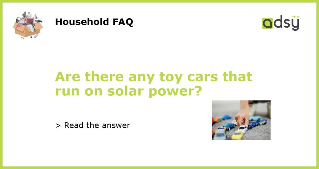 Are there any toy cars that run on solar power featured