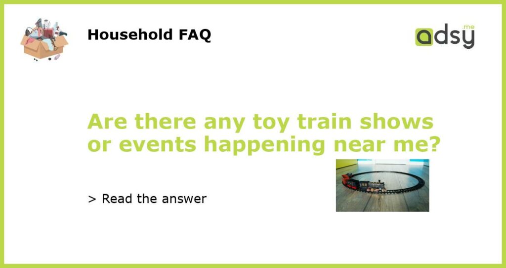 Are there any toy train shows or events happening near me featured