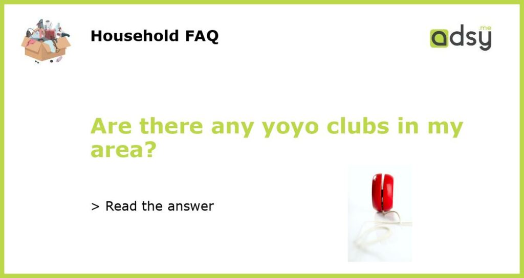 Are there any yoyo clubs in my area featured