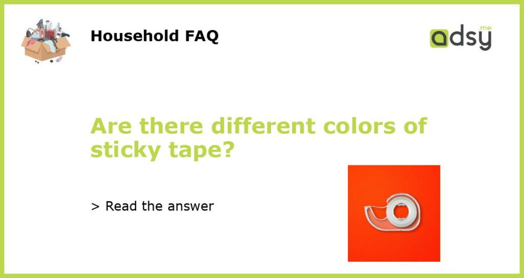 Are there different colors of sticky tape featured