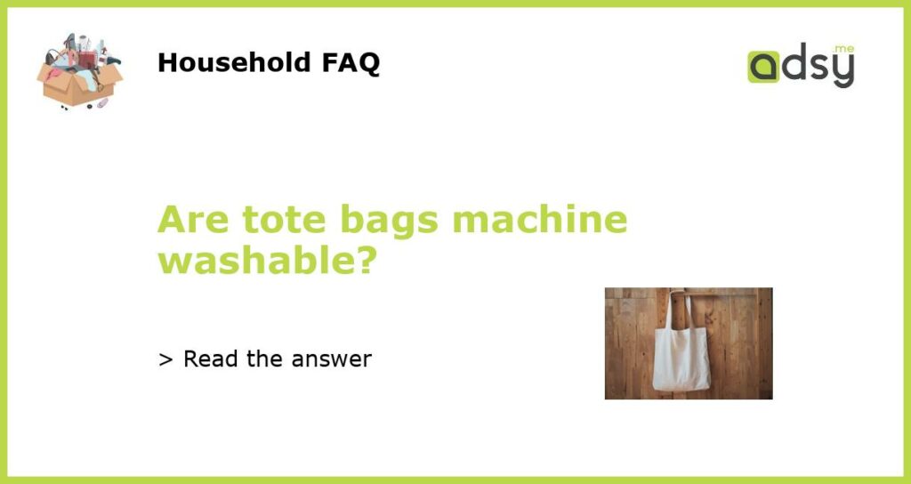 Are tote bags machine washable featured