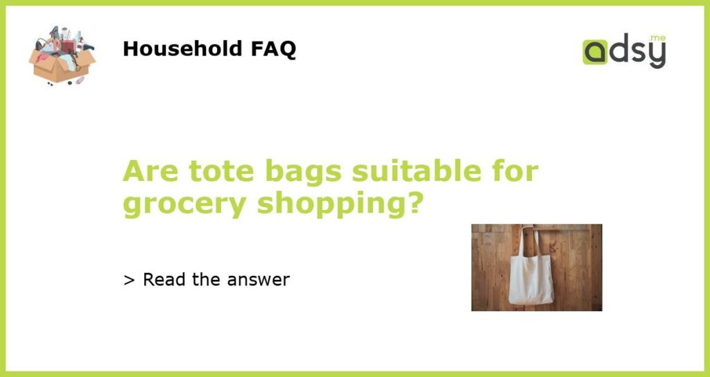 Are tote bags suitable for grocery shopping featured