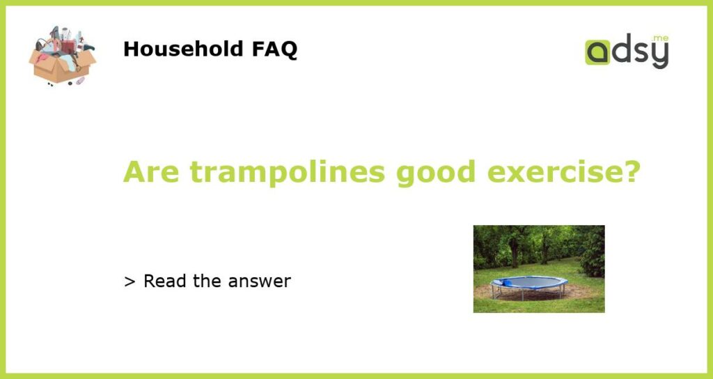 Are trampolines good exercise featured