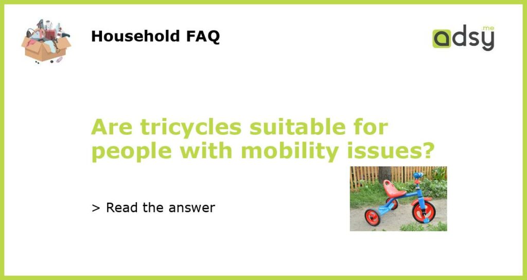 Are tricycles suitable for people with mobility issues featured