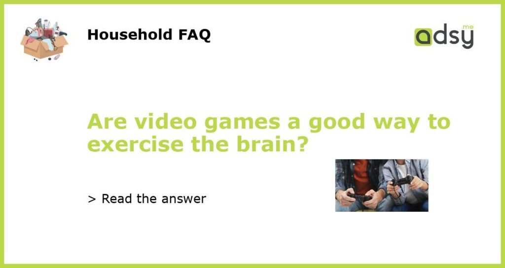 Are video games a good way to exercise the brain featured