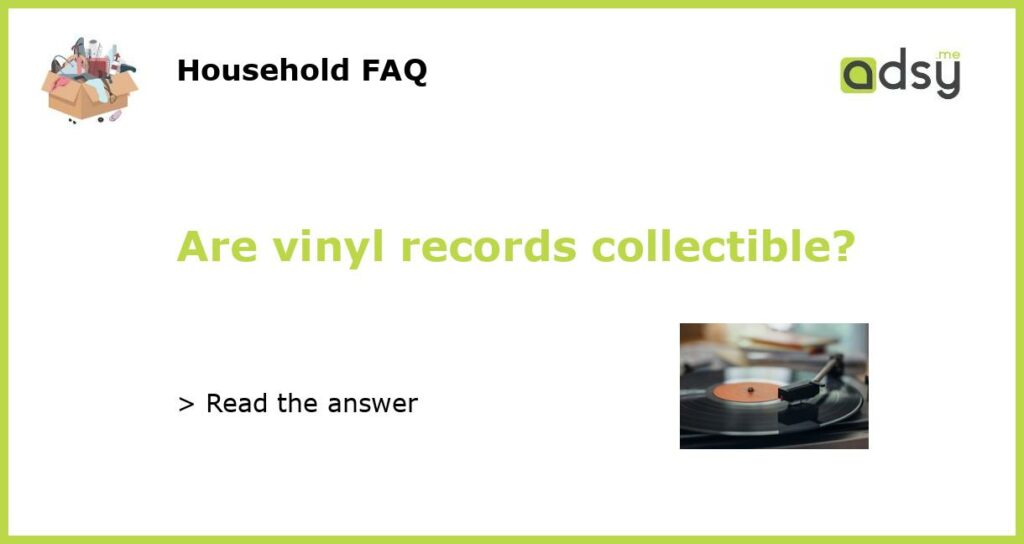 Are vinyl records collectible?