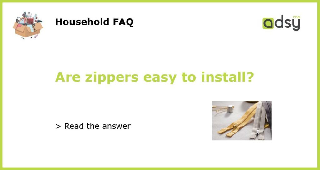 Are zippers easy to install featured