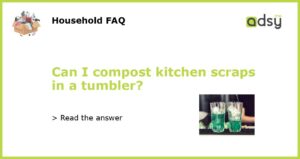 Can I compost kitchen scraps in a tumbler featured