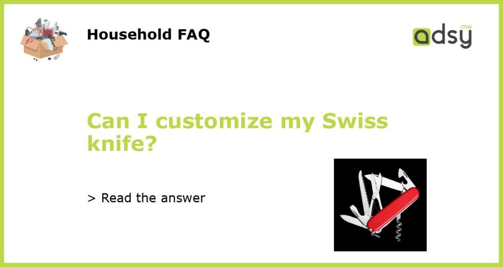 Can I customize my Swiss knife featured