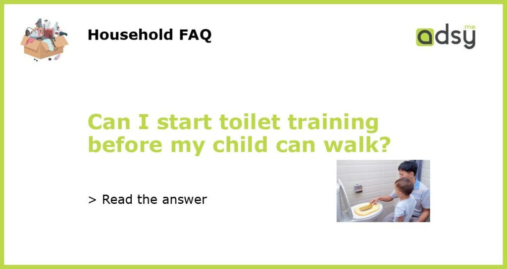 Can I start toilet training before my child can walk featured