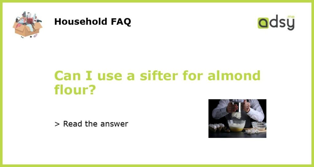 Can I use a sifter for almond flour featured