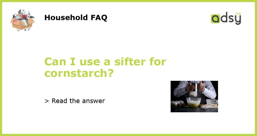 Can I use a sifter for cornstarch featured