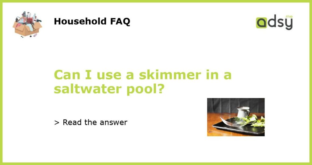 Can I use a skimmer in a saltwater pool featured