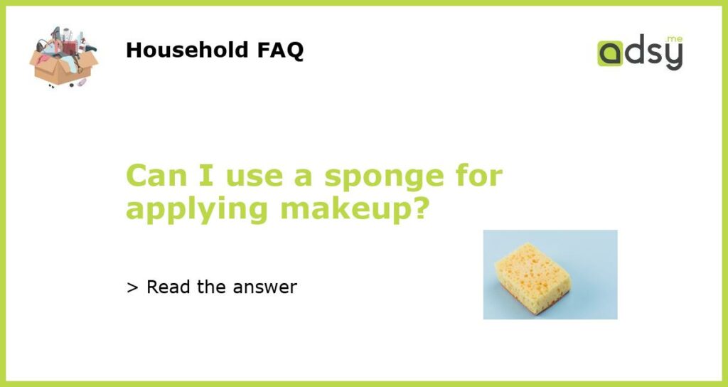 Can I use a sponge for applying makeup featured