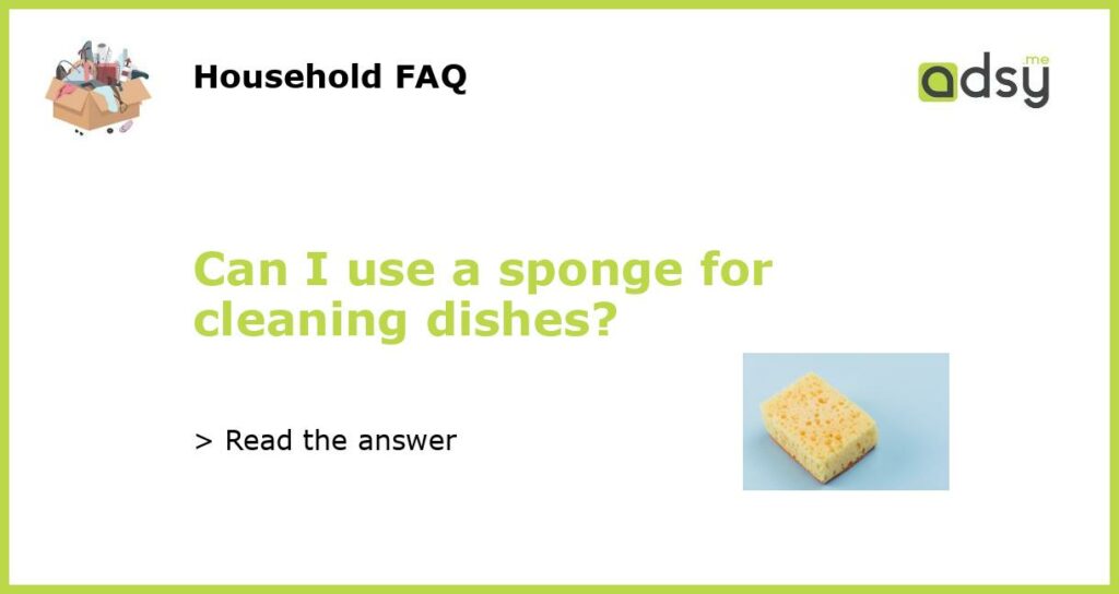 Can I use a sponge for cleaning dishes featured