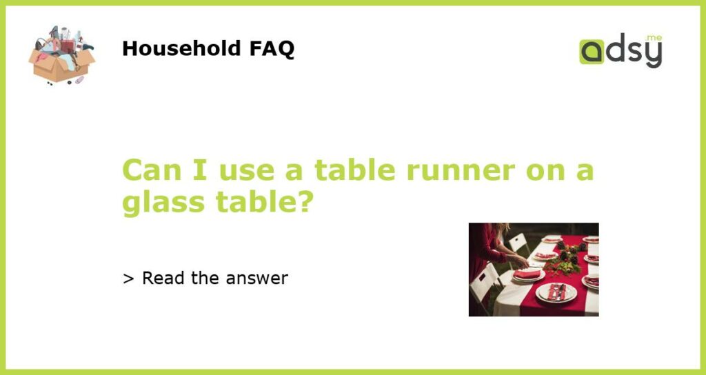 Can I use a table runner on a glass table featured
