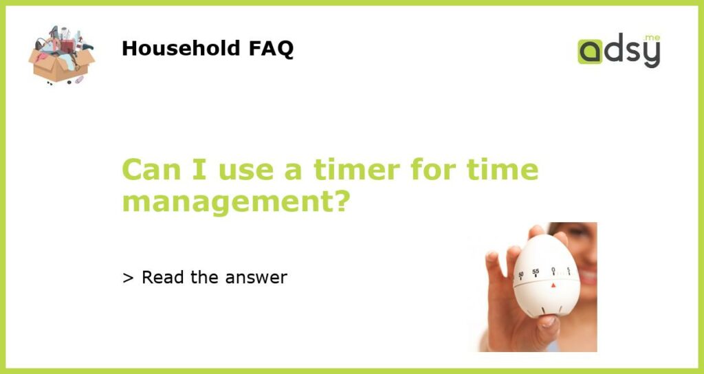 Can I use a timer for time management featured