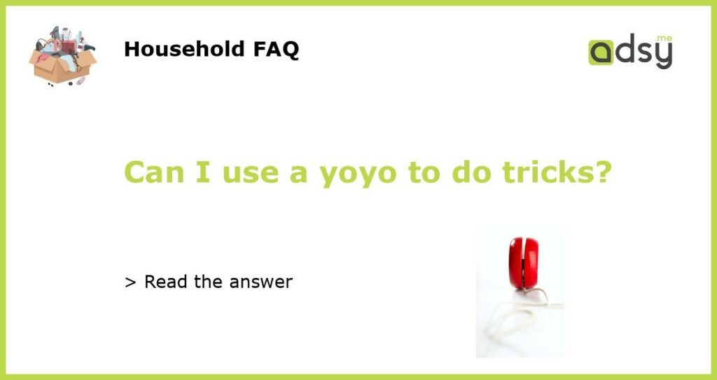 Can I use a yoyo to do tricks featured