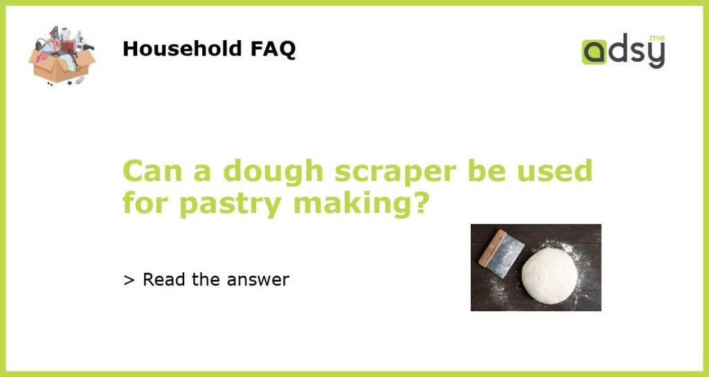 Can a dough scraper be used for pastry making featured