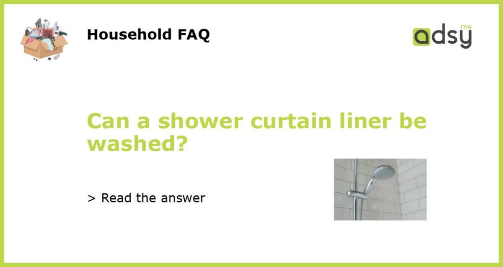 Can a shower curtain liner be washed featured