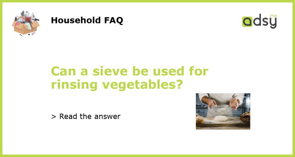 Can a sieve be used for rinsing vegetables featured