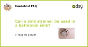 Can a sink strainer be used in a bathroom sink featured