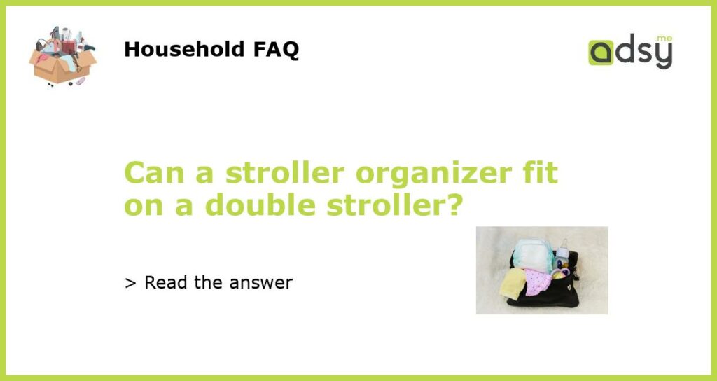 Can a stroller organizer fit on a double stroller featured