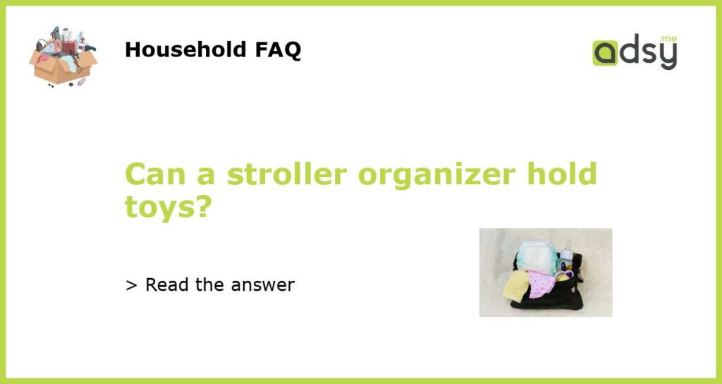 Can a stroller organizer hold toys featured