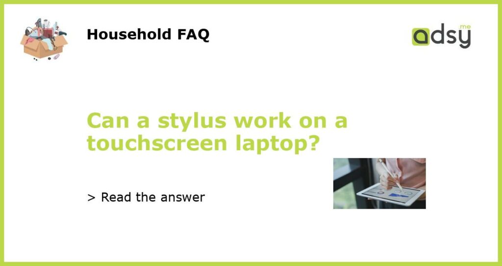 Can a stylus work on a touchscreen laptop featured