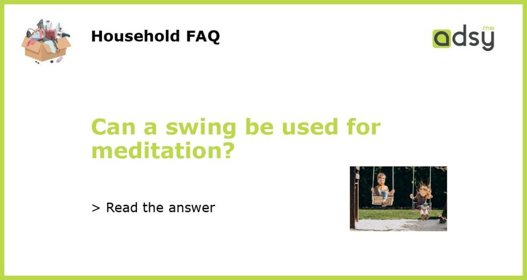 Can a swing be used for meditation featured