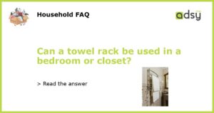 Can a towel rack be used in a bedroom or closet featured