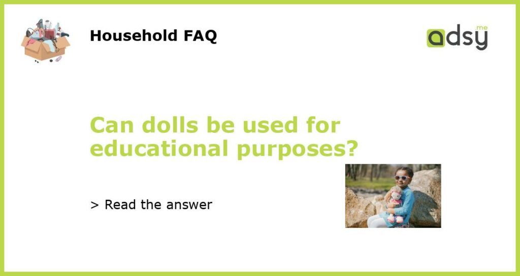 Can dolls be used for educational purposes featured