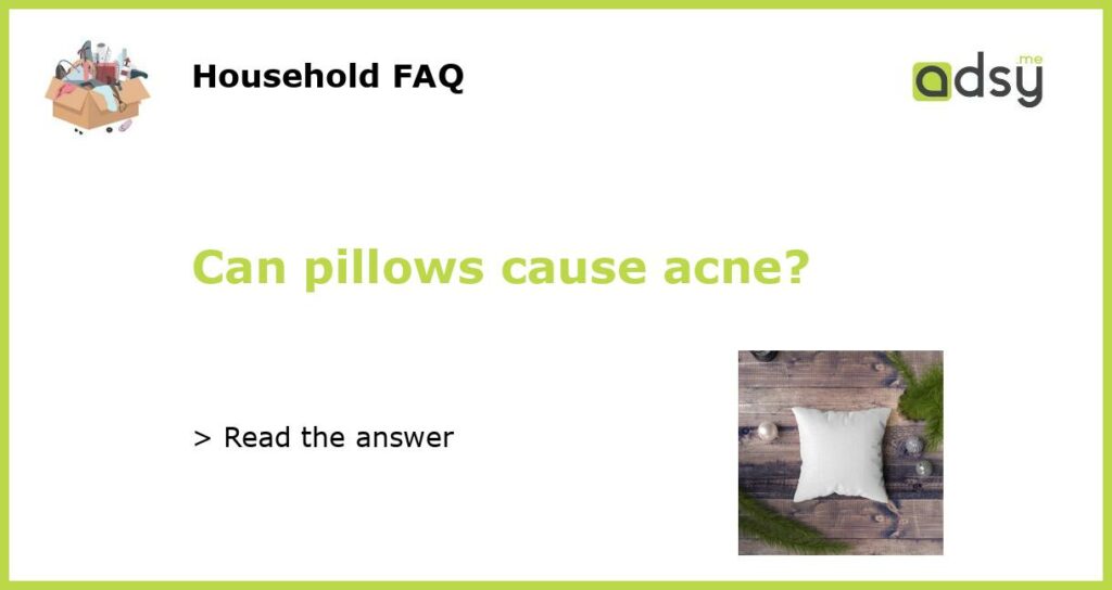 Can pillows cause acne?