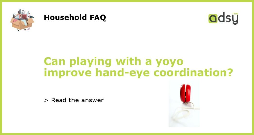 Can playing with a yoyo improve hand eye coordination featured