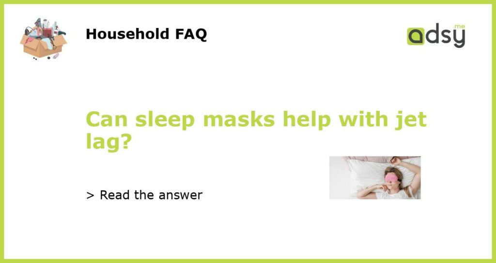 Can sleep masks help with jet lag featured