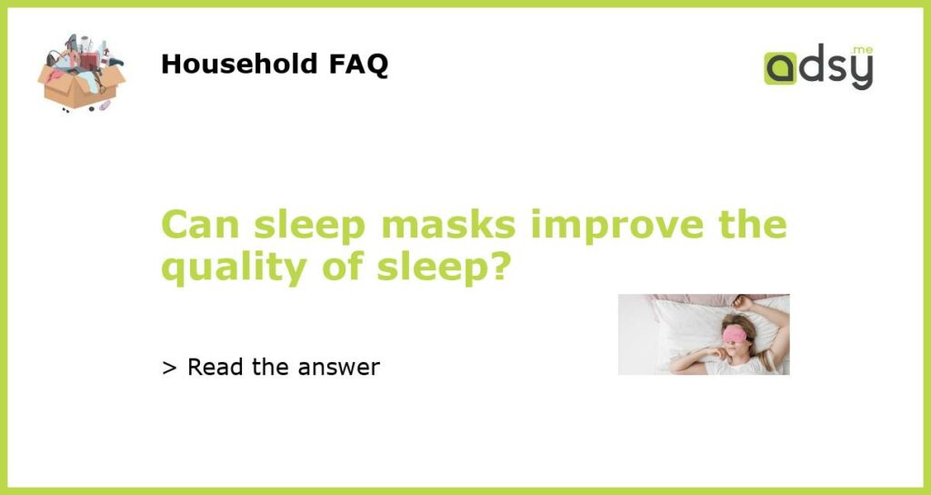 Can sleep masks improve the quality of sleep featured