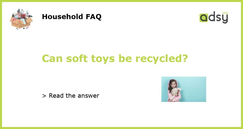 Can soft toys be recycled featured
