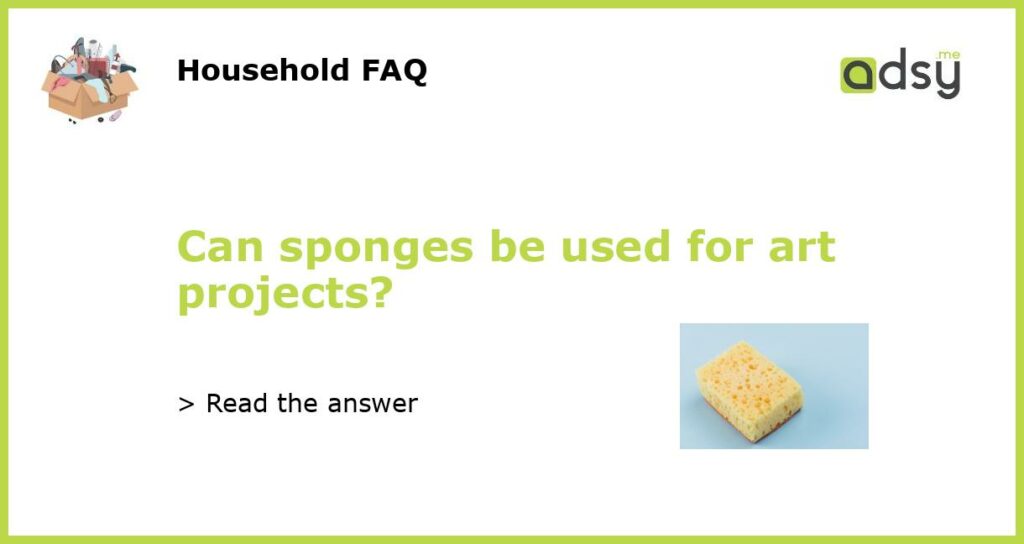Can sponges be used for art projects featured