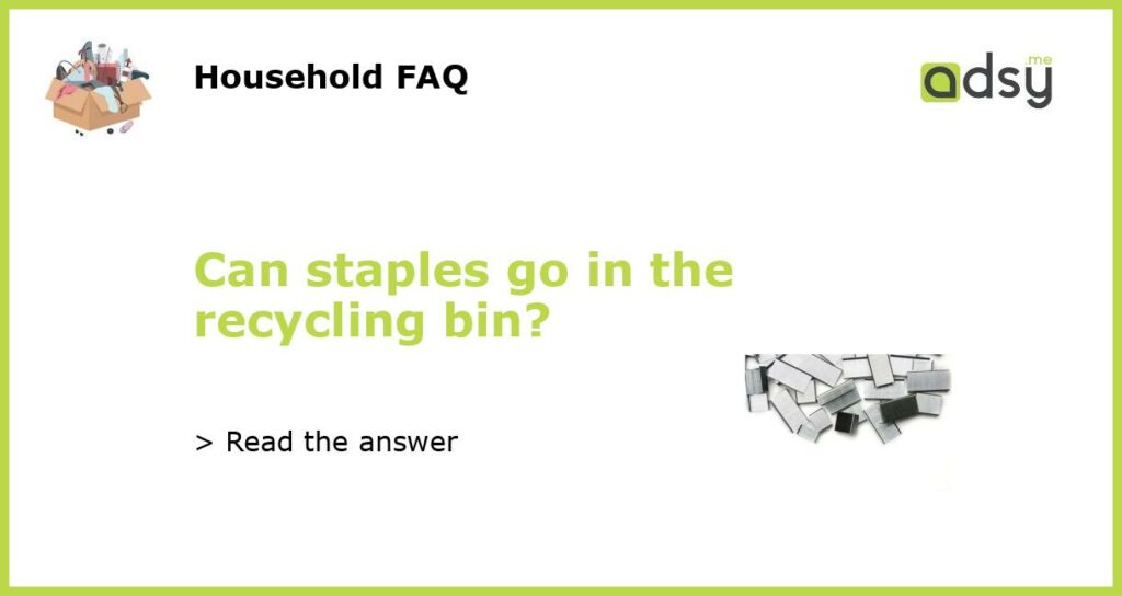 Can staples go in the recycling bin?