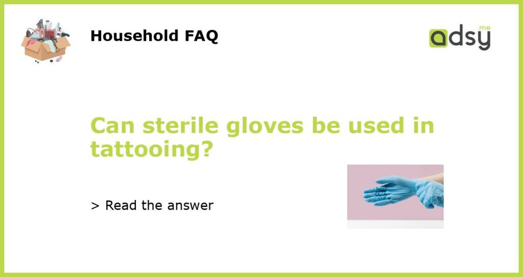 Can sterile gloves be used in tattooing featured