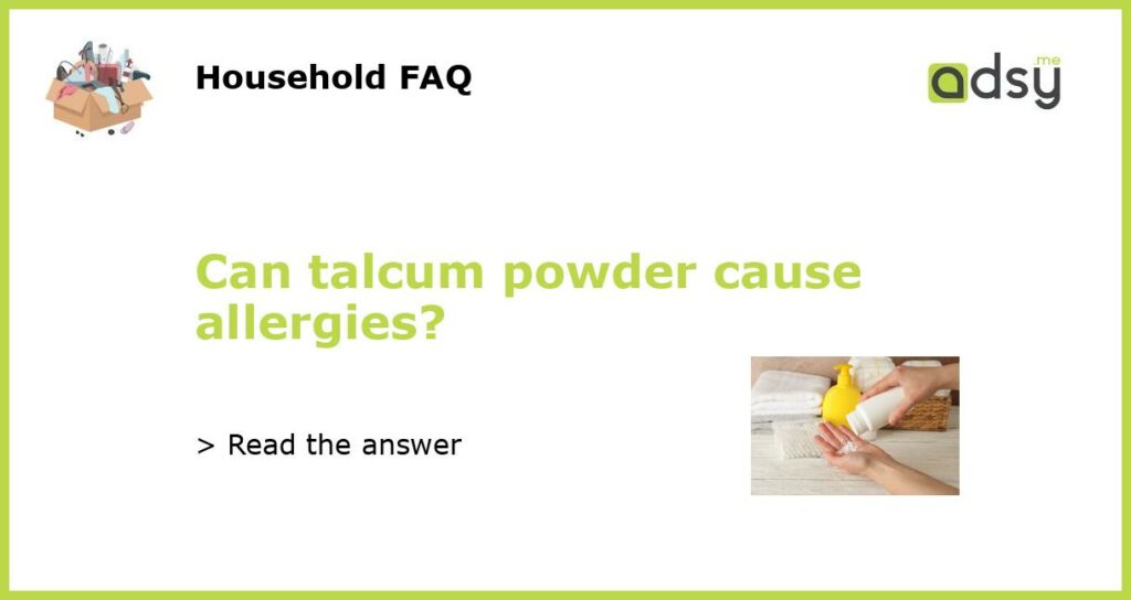 Can talcum powder cause allergies featured