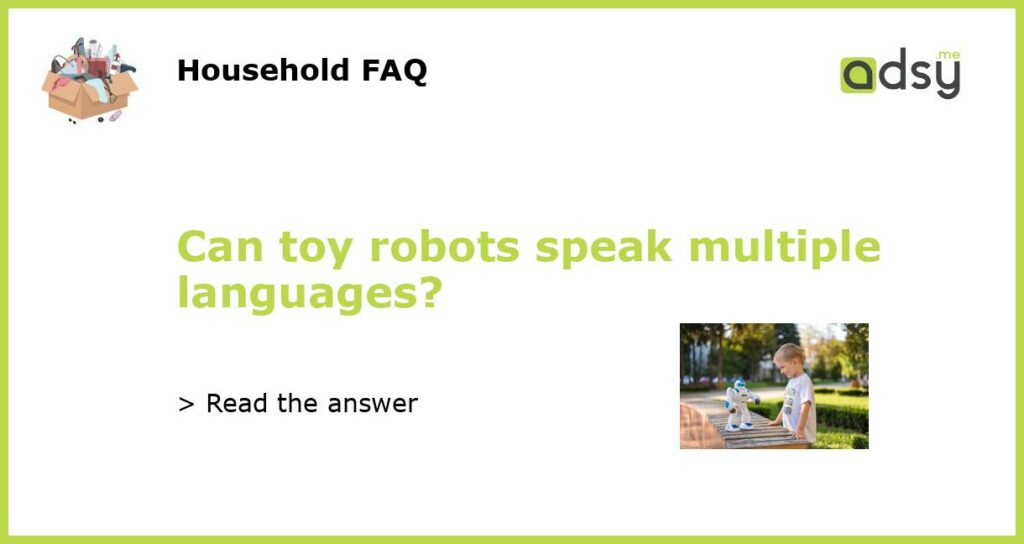 Can toy robots speak multiple languages?