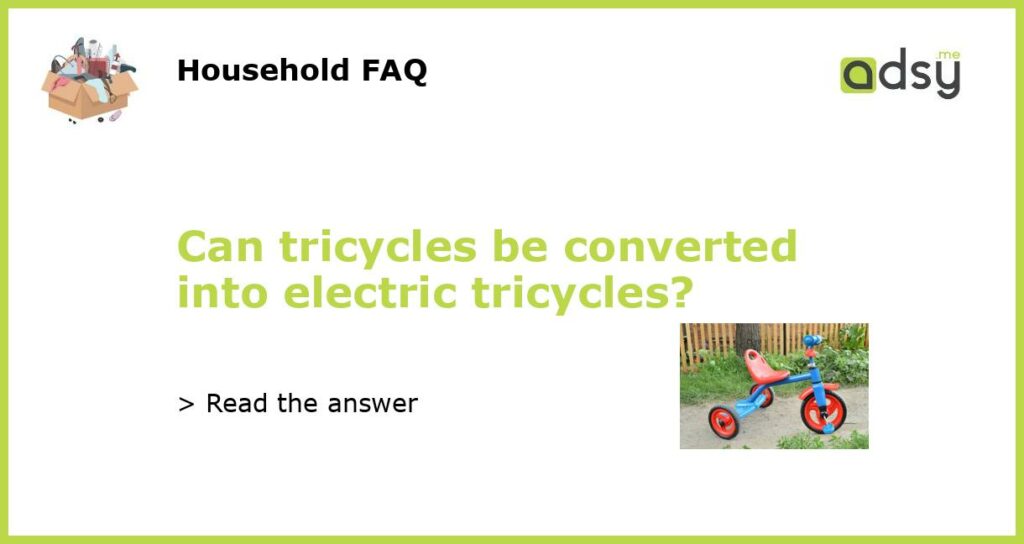 Can tricycles be converted into electric tricycles featured