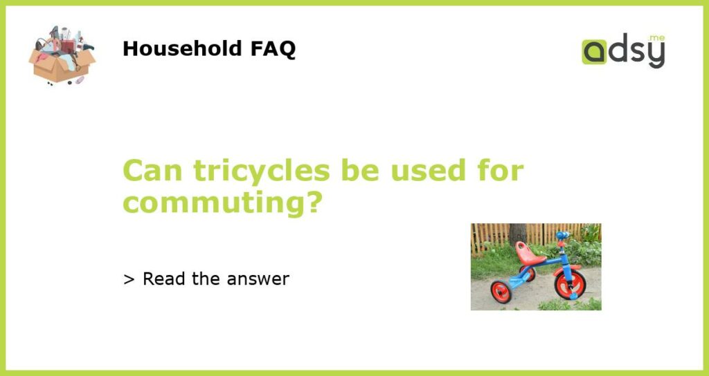 Can tricycles be used for commuting featured