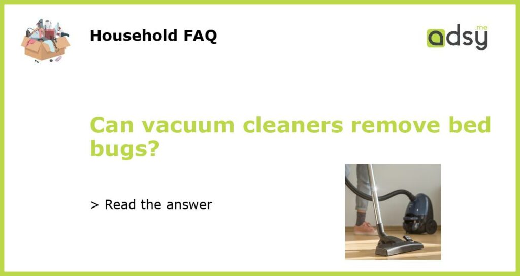 Can vacuum cleaners remove bed bugs featured