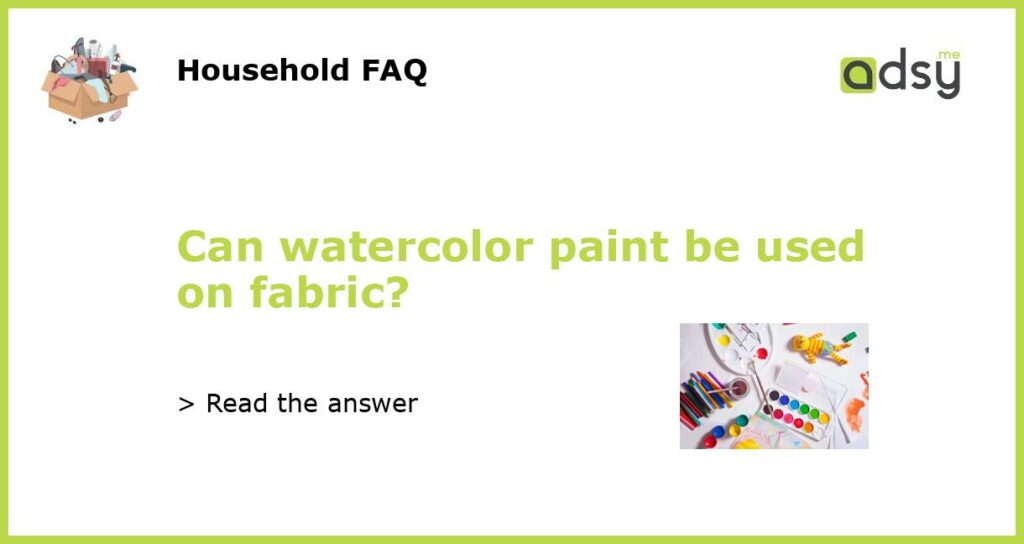 Can watercolor paint be used on fabric featured