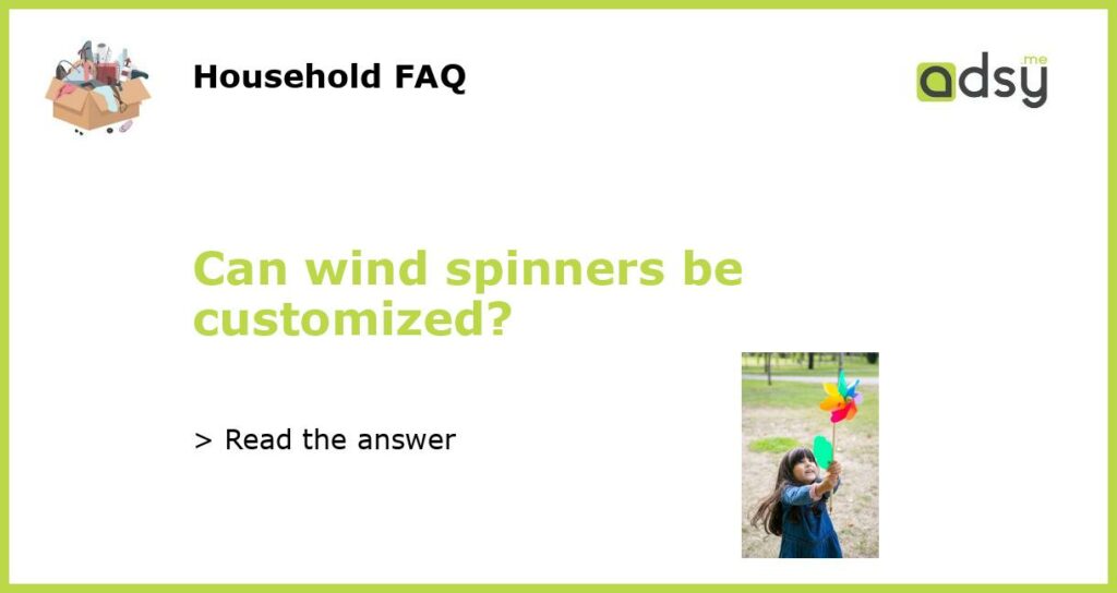 Can wind spinners be customized featured