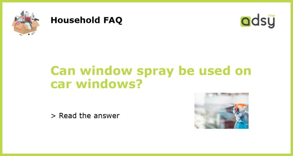 Can window spray be used on car windows featured