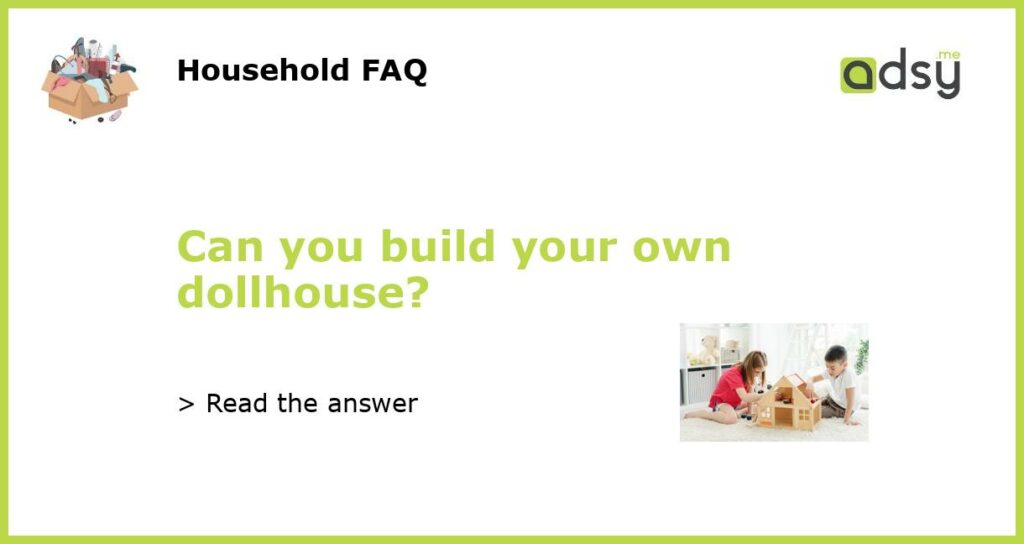 Can you build your own dollhouse featured