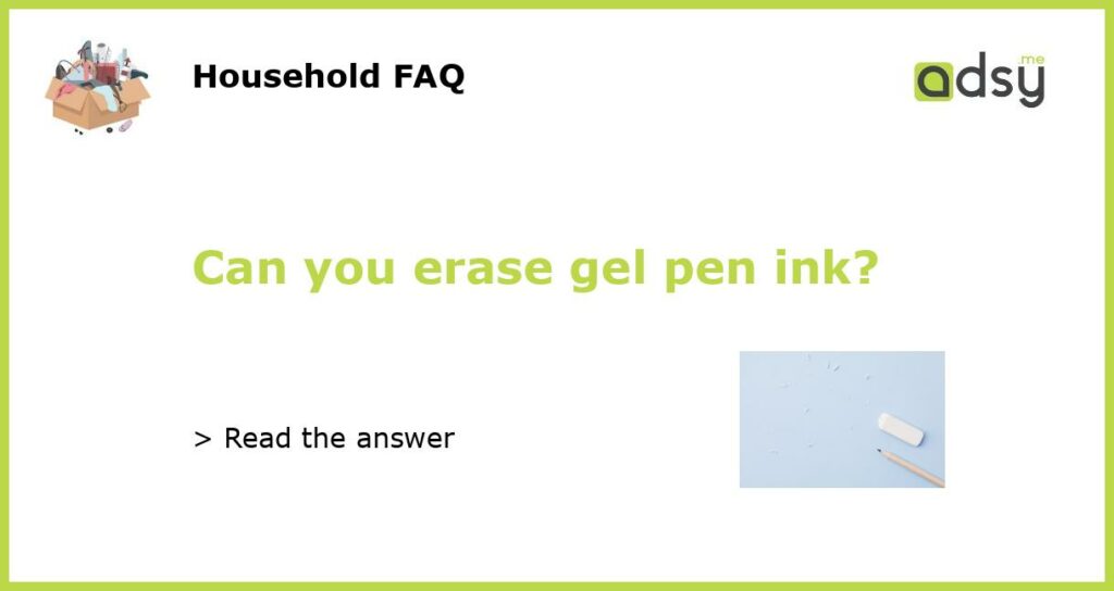 Can you erase gel pen ink featured